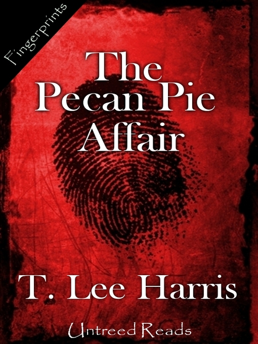 Title details for The Pecan Pie Affair by T. Lee Harris - Available